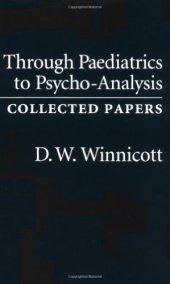 book Through paediatrics to psycho-analysis: collected papers