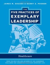 book The Five Practices of Exemplary Leadership: Healthcare - General (J-B Leadership Challenge: Kouzes Posner)