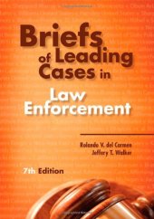 book Briefs of Leading Cases in Law Enforcement, 7th Edition