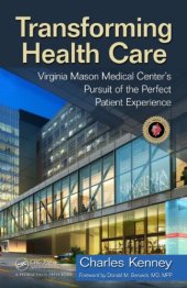 book Transforming Health Care: Virginia Mason Medical Center's Pursuit of the Perfect Patient Experience