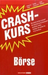 book Crashkurs Börse: Wie kommt ein Kurs zustande? Wie beurteile ich ein Investment? Geschichte, Fakten, Strategie: Hier werden Sie fit für die Börse!