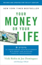 book Your Money Or Your Life: 9 Steps to Transforming Your Relationship with Money and Achieving Financial Independence: Revised and Updated for the 21st Century