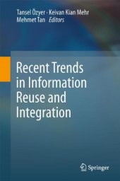 book Recent Trends in Information Reuse and Integration