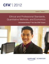 book Schweser Notes  2012 CFA Level 11  Book 1: Ethical and Professional Standards, Quantitative Methods, and Economics