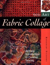 book The Art of Fabric Collage: An Easy Introduction to Creative Sewing