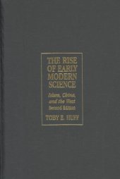 book The Rise of Early Modern Science : Islam, China, and the West (Second Edition)