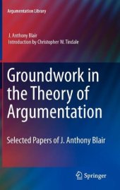 book Groundwork in the Theory of Argumentation: Selected Papers of J. Anthony Blair