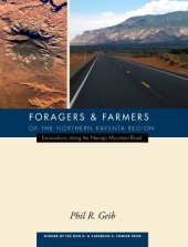 book Foragers and Farmers of the Northern Kayenta Region: Excavations along the Navajo Mountain Road