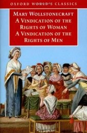 book A Vindication of the Rights of Men   A Vindication of the Rights of Woman   An Historical and Moral View of the French Revolution