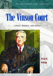 book The Vinson Court: Justices, Rulings, and Legacy (ABC-CLIO Supreme Court Handbooks)