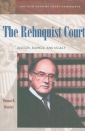 book The Rehnquist Court: Justices, Rulings, and Legacy (ABC-CLIO Supreme Court Handbooks)