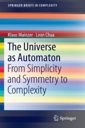 book The Universe as Automaton: From Simplicity and Symmetry to Complexity