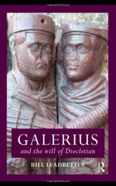 book Galerius and the Will of Diocletian (Roman Imperial Biographies)