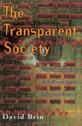 book The transparent society: will technology force us to choose between privacy and freedom?