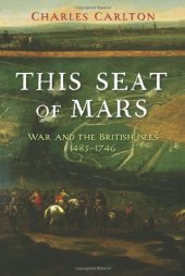 book This Seat of Mars: War and the British Isles, 1485-1746