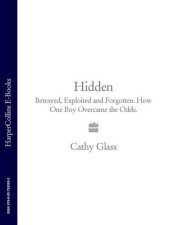 book Hidden: Betrayed, exploited and forgotten. How one boy overcame the odds