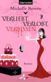 book Verliebt, verlobt, verbissen. Roman (Immortality Bites - Band 5)