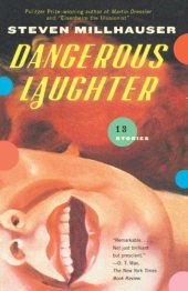 book Dangerous Laughter: Thirteen Stories (Vintage Contemporaries)