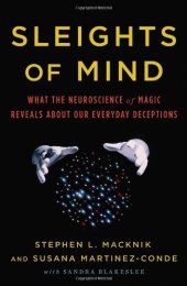 book Sleights of Mind: What the Neuroscience of Magic Reveals about Our Everyday Deceptions