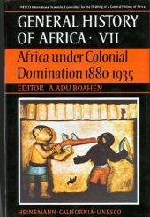 book General History of Africa, Volume 7: Africa under Colonial Domination, 1880-1935