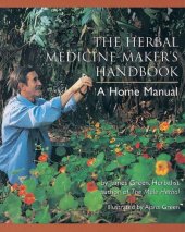 book The Herbal Medicine-Maker's Handbook: A Home Manual