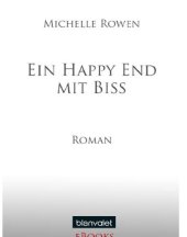 book Ein Happy End mit Biss. Roman (Immortality Bites - Band 3)