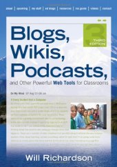 book Blogs, Wikis, Podcasts, and Other Powerful Web Tools for Classrooms