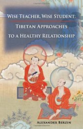 book Wise Teacher, Wise Student: Tibetan Approaches to a Healthy Relationship