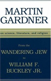 book From the Wandering Jew to William F. Buckley, Jr. : On Science, Literature, and Religion