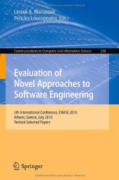 book Evaluation of Novel Approaches to Software Engineering: 5th International Conference, ENASE 2010, Athens, Greece, July 22-24, 2010, Revised Selected Papers