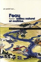 book L'eau: Tome 1. Milieu naturel et maîtrise (Un point sur--)