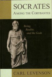 book Socrates Among the Corybantes: Being, Reality, and the Gods (Dunquin Series, 25)