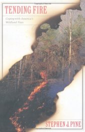 book Tending Fire: Coping with America’s Wildland Fires