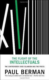 book The Flight of the Intellectuals: The Controversy over Islamism and the Press