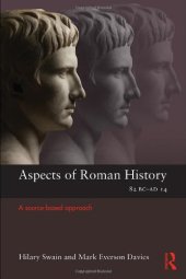 book Aspects of Roman History 82BC-AD14: A Source-Based Approach (Aspects of Classical Civilisation)