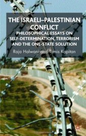 book The Israeli-Palestinian conflict: philosophical essays on self-determination, terrorism and the one-state solution