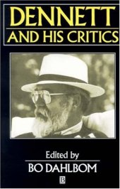 book Dennett and his Critics: Demystifying Mind (Philosophers and their Critics)