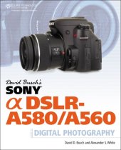 book David Busch's Sony Alpha DSLR-A580 A560 Guide to Digital Photography