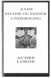 book Zami: A New Spelling of My Name; Sister Outsider; Undersong: Chosen Poems Old and New