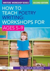 book How to Teach Poetry Writing: Workshops for Ages 5-9 (Writers’ Workshop Series), 2nd ed