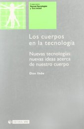 book Los cuerpos en la tecnología. Nuevas tecnologías: nuevas ideas acerca de nuestro cuerpo