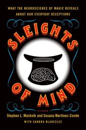 book Sleights of Mind: What the Neuroscience of Magic Reveals About Our Everyday Deceptions