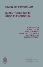 book Simon of Faversham: Quaestiones super libro elenchorum (Studies and Texts)