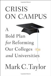 book Crisis on campus: a bold plan for reforming our colleges and universities