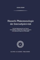 book Husserls Phänomenologie der Intersubjektivität: Und ihre Bedeutung für eine Theorie intersubjektiver Objektivität und die Konzeption einer phänomenologischen Philosophie