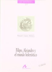 book Filipo, Alejandro y el mundo helenístico