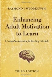 book Enhancing adult motivation to learn: a comprehensive guide for teaching all adults