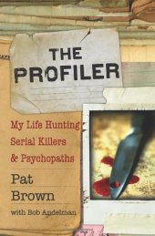 book The Profiler: My Life Hunting Serial Killers and Psychopaths