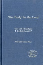 book Body for the Lord: Sex and Identity in 1 Corinthians 5-7 (Library Of New Testament Studies)