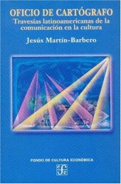 book Oficio de cartógrafo: travesías latinoamericanas de la comunicación en la cultura